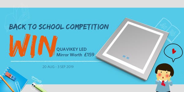Back To School Competition 2019 - Win QUAVIKEY LED Mirrors Worth £159!